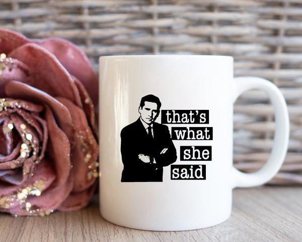 That's What She Said Coffee Mug, Personalize The Office Mug, Cast of The Office Coffee Mug, Coffee Gift Mug, Comedy Mug, Funny Office Mug