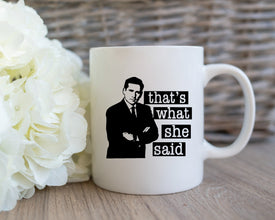 That's What She Said Coffee Mug, Personalize The Office Mug, Cast of The Office Coffee Mug, Coffee Gift Mug, Comedy Mug, Funny Office Mug