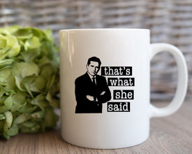 That's What She Said Coffee Mug, Personalize The Office Mug, Cast of The Office Coffee Mug, Coffee Gift Mug, Comedy Mug, Funny Office Mug