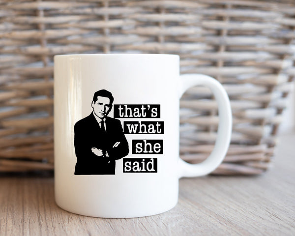 That's What She Said Coffee Mug, Personalize The Office Mug, Cast of The Office Coffee Mug, Coffee Gift Mug, Comedy Mug, Funny Office Mug