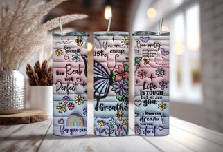 Be Real, Be Yourself Butterfly Tumbler - Inspiration Tumbler - Life Is Tough But So Are You Tumbler for Daily Motivation With Every Sip!