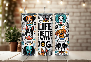 Cute Animated Dog Tumbler - Life Is Better With Dogs Tumbler - Best Gift for Dog Owner and Dog Lover - Adorable Cartoon Pet Tumbler!