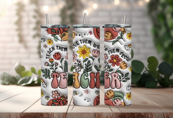 Teachers Garden Tumbler - Teacher Them, Love Them, Watch Them Grow Tumbler - Best Teacher Tumbler 2024 - Gifts for Worlds Greatest Teacher!