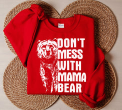 Don't Mess With Mama Bear Sweatshirt, Mama Bear Shirt, Momma Bear, Mama Bear Gift, Animal Nature Lover Shirt, Mom Gift, Mom Day Gift, Bear