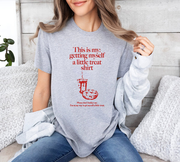 This is my getting myself a little treat shirt, Foodie T-shirt, Snacks Treat Shirt, Self Love Shirt, Shirt for women, Sweet Treat Shirt