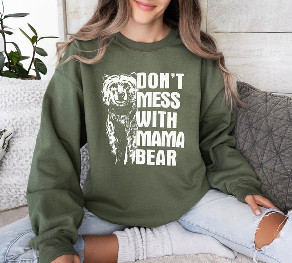 Don't Mess With Mama Bear Sweatshirt, Mama Bear Shirt, Momma Bear, Mama Bear Gift, Animal Nature Lover Shirt, Mom Gift, Mom Day Gift, Bear