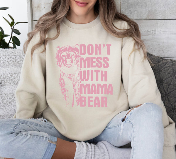 Don't Mess With Mama Bear Sweatshirt, Mama Bear Shirt, Momma Bear, Mama Bear Gift, Animal Nature Lover Shirt, Mom Gift, Mom Day Gift, Bear