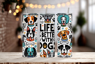 Cute Animated Dog Tumbler - Life Is Better With Dogs Tumbler - Best Gift for Dog Owner and Dog Lover - Adorable Cartoon Pet Tumbler!