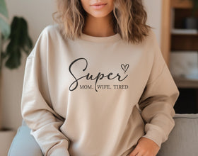 Super Mom Wife Tired Sweatshirt, Mom Life Sweater, Mom Mode Shirt, Mom Vibes Sweatshirt, Mother's Day Gift, Sarcastic Mom Shirt,Mom Cut File